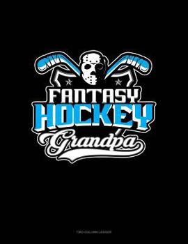 Paperback Fantasy Hockey Grandpa: Two Column Ledger Book