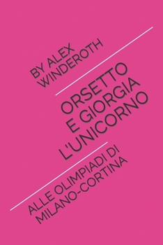 ORSETTO E GIORGIA L'UNICORNO: ALLE OLIMPIADI DI MILANO-CORTINA (PISSING BEAR)