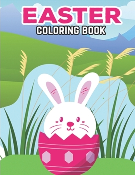 Easter Coloring Book: Easter Coloring Book for Children Boys and Girls. Easter Day Funny Bunny Coloring Book