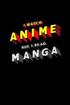Paperback I Watch Anime But I Read Manga: Notebook Book