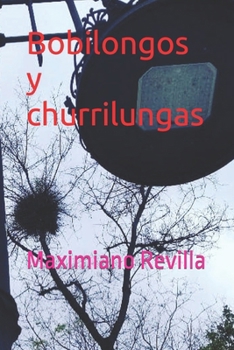 Paperback Bobilongos y churrilungas [Spanish] Book