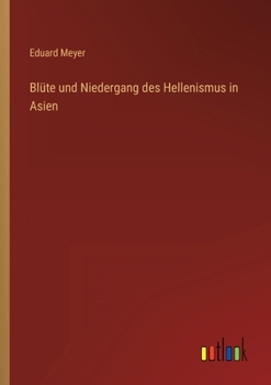 Paperback Blüte und Niedergang des Hellenismus in Asien [German] Book