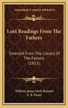 Hardcover Lent Readings From The Fathers: Selected From The Library Of The Fathers (1852) Book