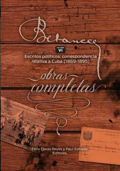 Paperback Ramon Emeterio Betances: Obras completas (Vol VI): Escritos politicos: correspondencia relativa a Cuba (1869-1895) [Spanish] Book