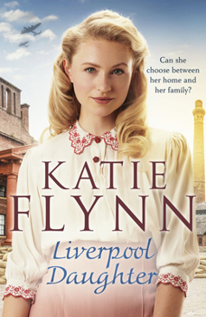 Liverpool Daughter: A heart-warming wartime story - Book #1 of the Liverpool Sisters