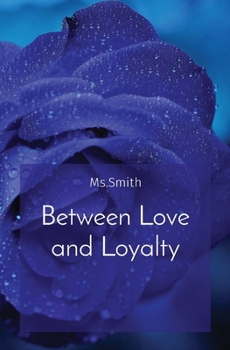 Paperback Between Love and Loyalty Book