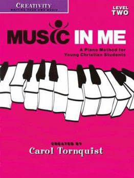 Paperback Music in Me - A Piano Method for Young Christian Students: Creativity Level 2 Book