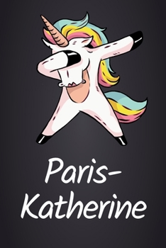 Paris-Katherine: DIN A5 (6'x9') Notizbuch mit 120 linierten Seiten - Personalisiertes Journal | Tagebuch | Poesiealbum | Notizheft mit süßem Einhorn ... für Frauen und Mädchen (German Edition)