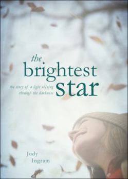 Paperback The Brightest Star: The Story of a Light Shining Through the Darkness Book