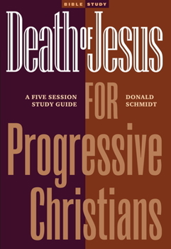 Paperback Death of Jesus for Progressive Christians: A Five Session Study Guide Book