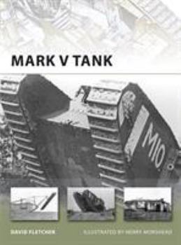 Mark V Tank - Book #178 of the Osprey New Vanguard