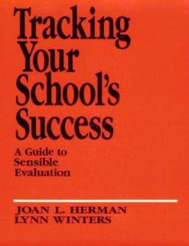 Paperback Tracking Your School&#8242;s Success: A Guide to Sensible Evaluation Book