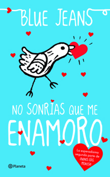 No Sonrías Que Me Enamoro - Book #2 of the El club de los incomprendidos