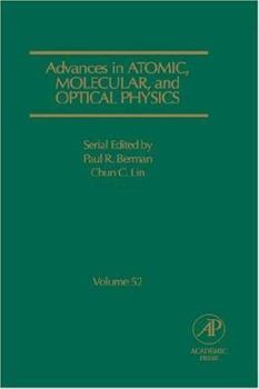 Hardcover Advances in Atomic, Molecular, and Optical Physics: Volume 52 Book