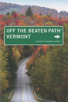 Paperback Vermont Off the Beaten Path(r): A Guide to Unique Places Book