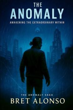 Paperback The Anomaly: Awakening the Extraordinary Within Book