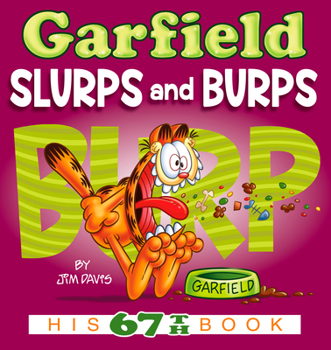 Paperback Garfield Slurps and Burps: His 67th Book