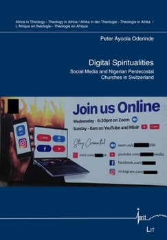Paperback Digital Spiritualities: Social Media and Nigerian Pentecostal Churches in Switzerland Book