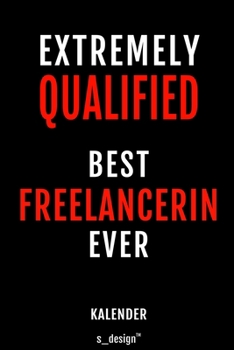 Kalender f�r Freelancer / Freelancerin: Immerw�hrender Kalender / 365 Tage Tagebuch / Journal [3 Tage pro Seite] f�r Notizen, Planung / Planungen / Planer, Erinnerungen, Spr�che