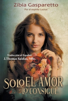 Paperback Solo el Amor lo Consigue [Spanish] Book