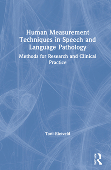Hardcover Human Measurement Techniques in Speech and Language Pathology: Methods for Research and Clinical Practice Book