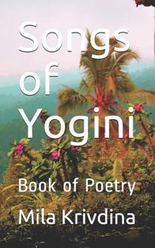 Paperback Songs of Yogini: Book of Poetry Book