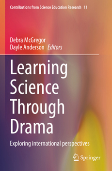 Paperback Learning Science Through Drama: Exploring International Perspectives Book