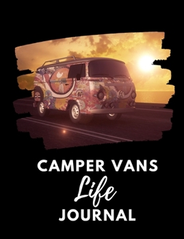 Camper Vans Life Journal: life is a journey who enjoy camping together. This prompt journal helps you create a keepsake record of have camped at & the ... planning menu andlist shopping grocery