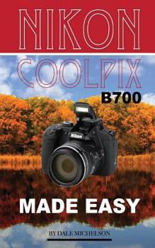 Paperback Nikon Coolpix B700 Camera: Made Easy Book