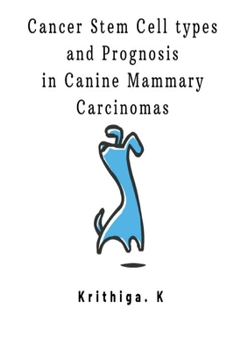 Paperback Cancer Stem Cell types and Prognosis in Canine Mammary Carcinoma Book