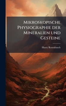 Hardcover Mikroskopische Physiographie der Mineralien und Gesteine [German] Book