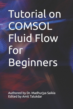 Paperback Tutorial on COMSOL Fluid Flow for Beginners Book