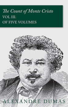 Paperback The Count of Monte Cristo - Vol III. (In Five Volumes) Book