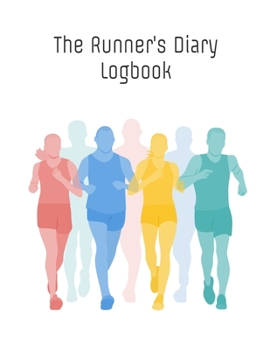 The Runner's Diary Logbook: Day-By-Day Running Log Journal 2019 - 2020,Training Log 8.5 x 11 inch 200 page