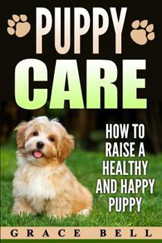 Paperback Puppy Care: How to Raise a Healthy and Happy Puppy Book