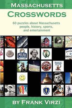 Paperback Massachusetts Crosswords: 60 Puzzles About Massachusetts People, History, Sports, And Entertainment Book