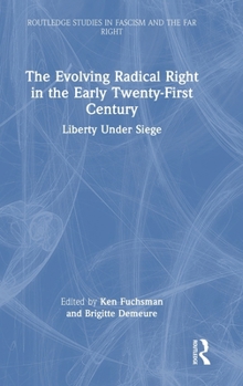 Hardcover The Evolving Radical Right in the Early Twenty-First Century: Liberty Under Siege Book