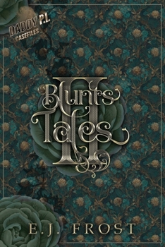 Blunts Tales Vol. II: A Daddy P.I. Short Story Collection - Book  of the Daddy P.I. Casefiles