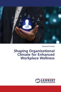 Shaping Organizational Climate for Enhanced Workplace Wellness