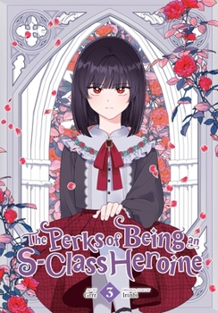 Paperback The Perks of Being an S-Class Heroine, Vol. 3 Book