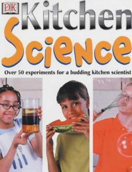 Hardcover Kitchen Science : Over 50 Ingenious Experiments for a Budding Scientist Book