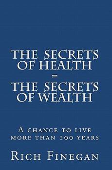 Paperback The Secrets of Health = The Secrets of Wealth: A chance to live more than 100 years Book