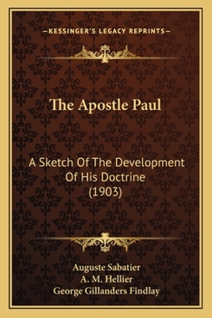 Paperback The Apostle Paul: A Sketch Of The Development Of His Doctrine (1903) Book