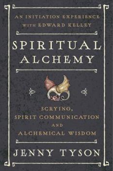 Paperback Spiritual Alchemy: Scrying, Spirit Communication, and Alchemical Wisdom Book