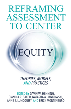 Paperback Reframing Assessment to Center Equity: Theories, Models, and Practices Book