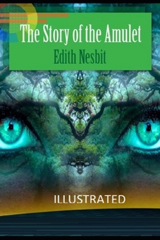 Paperback The Story of the Amulet Illustrated Book