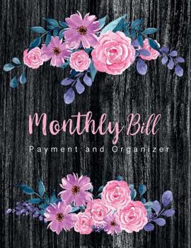 Paperback Monthly Bill Payment and Organizer: Monthly Bill Planning Budgeting Record, Expense Finance Organize your bills and plan for your expenses Book