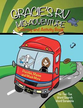 Paperback Gracie's RV Mis-Adventure Coloring and Activity Book: Fun Puzzles, Mazes and Much More Book