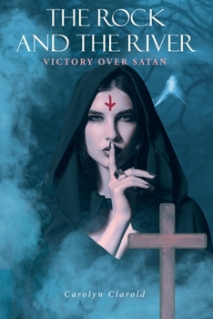 Paperback The Rock and the River: Victory over Satan Book