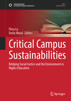 Hardcover Critical Campus Sustainabilities: Bridging Social Justice and the Environment in Higher Education Book